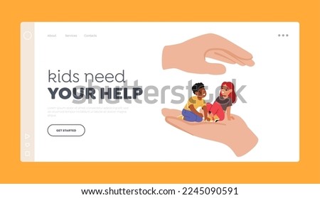 Kids Social Help, Charitable Support And Protection Landing Page Template. Helping Hands Care of Children Sitting on Palm. Society Support, Upbringing Orphans. Cartoon People Vector Illustration