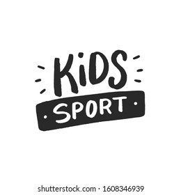 Kids sport hand drawn lettering slogan for banner, flyer, invitation card. Kids sports party. Kids good habits.