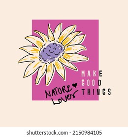 kids t shirt graphic design nature lover make good things typographic poster sunflower doodle drawing  colorful girls vector