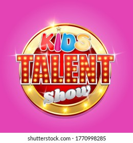 Kids Talent Show Logo, Signboard With Glowing Lights, Vector Illustration. Children Talent Television Contest, Competition.