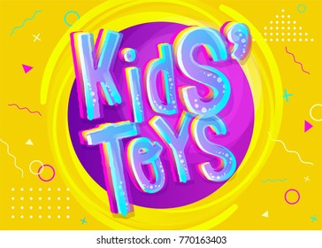 Kids' Toys Vector Illustration in Cartoon Style. Bright and Colorful Banner for Kids Toy Shop or Store. Funny Sign for Game Room. Yellow Background with Childish Pattern.