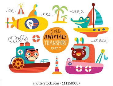 Kids transport set with cute little animals. Part 7. Vector illustration on a white background.  Fishing boat, steamship, submarine, yacht.