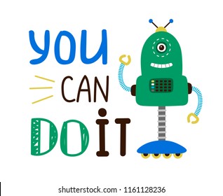 Kids T-shirt Design With Happy Robot And You Can Do It Sign, Vector Illustration