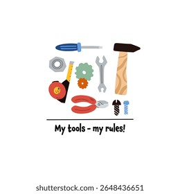 Kids t-shirt design showcasing colorful cartoon work tools arranged playfully, accompanied by the humorous quote my tools my rules, ideal for little construction enthusiasts.