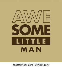 kids vector illustration. motivational design illustrations Awesome Little Man