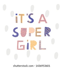 Kids vector print text It is a super girl. Hand drawn original  lettering. 
