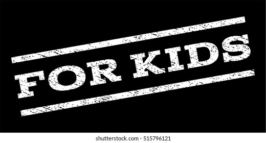 For Kids watermark stamp. Text caption between parallel lines with grunge design style. Rubber seal stamp with dirty texture. Vector white color ink imprint on a black background.