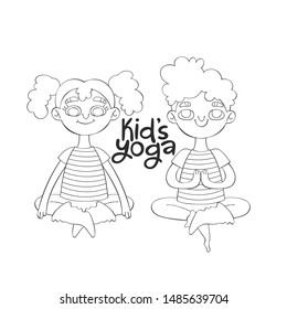 Kid's yoga. Boy and girl. Lotus position Lettering. Cartoon. Isolated vector object. Black and white drawing. Yoga for children and healthy lifestyle. Vector illustration.