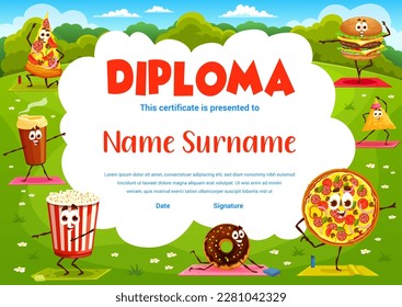 Kids yoga fitness diploma. Cartoon fast food characters certificate vector template of school, kindergarten or preschool education. Child award with hamburger, pizza, coffee and donut personages