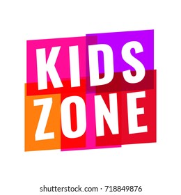 Kids zone. Vector colour banner, badge illustration on white background. 
