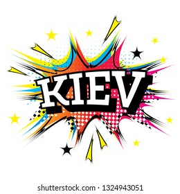 Kiev Ukraine Comic Text in Pop Art Style. Vector Illustration.
