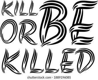 Kill Or Be Killed T Shirt Design Vector,Best design