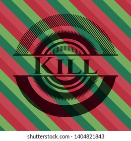 Kill christmas badge background. Vector Illustration. Detailed.