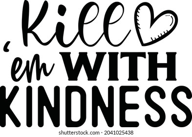 Kill Em Kindness Svg Cut File Stock Vector (Royalty Free) 2041025438 ...