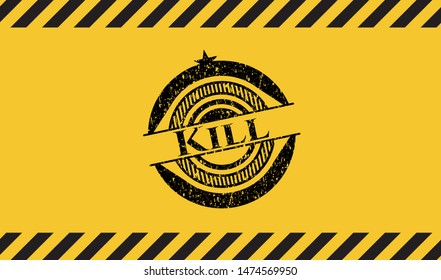 Kill grunge warning sign emblem. Vector Illustration. Detailed.