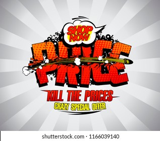 Kill the prices, shop now, crazy special offer sale banner with broken title and bullet