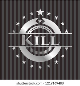 Kill silvery badge