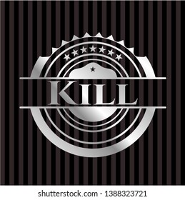 Kill silvery shiny emblem. Vector Illustration. Mosaic.