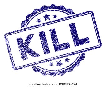 Kill text stamp seal. Vector element with grainy design and unclean texture in blue color. Designed for overlay watermarks and grunge textured rubber seal imitations.