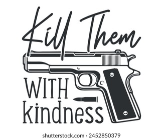 kill them with kindness design