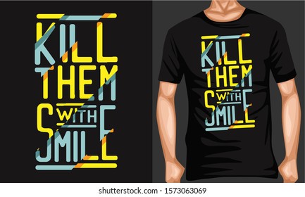 kill them with smile lettering typography. inspiration and motivational typography quotes for t-shirt and poster design illustration - vector