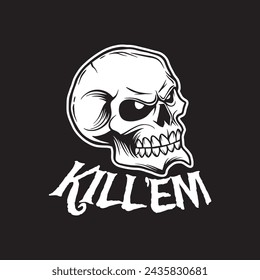 kill'em skull art black and white hand drawn illustration vector	
