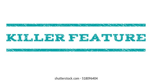Killer Feature watermark stamp. Text caption between horizontal parallel lines with grunge design style. Rubber seal stamp with dirty texture. Vector cyan color ink imprint on a white background.