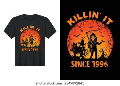 KILLIN' IT SINCE 1996, Halloween T Shirt Design