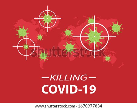 Killing COVID-19 or Coronavirus in the world. Aim icon to virus target. World map on red background.