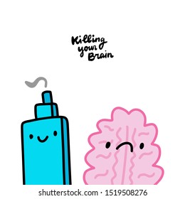 Killing your brain hand drawn vector illustration in cartoon style. Vape and human organ sad lettering