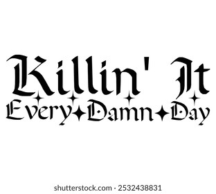 Killin'It Every Damn Day Camiseta, Svg de decir motivacional, Camiseta de salud mental, Citas divertidas cortar archivos, Citas de camiseta, Citas de amor propio, Citas inspiradoras