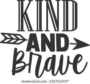 Kind And Brave - Kindness Design