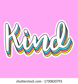 KIND COLORFUL TEXT, SLOGAN PRINT VECTOR