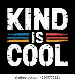 Kind Is Cool – Inspiring Message Design