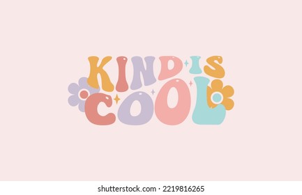 Kind is cool trendy wavy floral design retro groovy warp text typography design vector template kind tee design