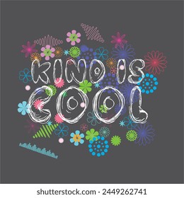 Kind is Cool typography slogan for t shirt printing, tee graphic design. 