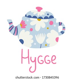 Kind and cute Teapot with floral drawings. And lettering phrase: hygge. Stock vector scandi illustration isolated on white background. 