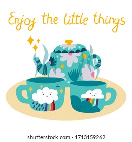 Kind and cute Teapot and two cups with beautiful weather drawings on them. And lettering phrase: enjoy the little things. Stock vector illustration isolated on white background. 