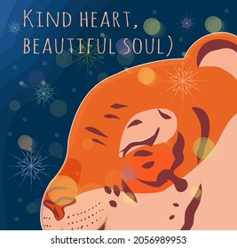 Kind heart, beautiful soul. Greeting card with tiger head, snowflakes