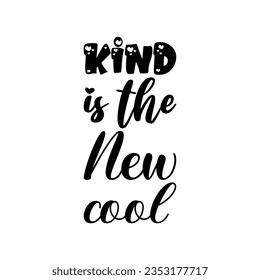 kind is the new cool black letter quote