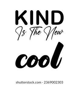 kind is the new cool black letter quote