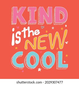 Kind is the new cool lettering abstract,Graphic design print t-shirts fashion,vector,poster,card