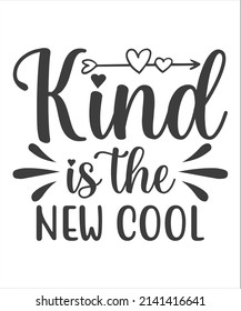 kind Is The New Cool SVG T-Shirt Design.
