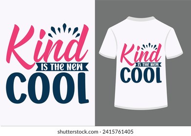 Kind Is The New Cool T-shirt Design