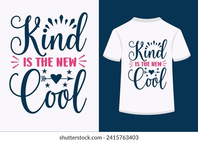 Kind Is The New Cool T-shirt Design