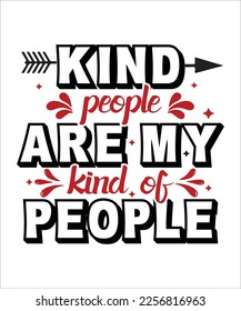 Kind people are my kind of people Inspirational and Motivational SVG design ,Inspiration design ,Motivational SVG ,SVG  bundle ,cutting file, ready to print file