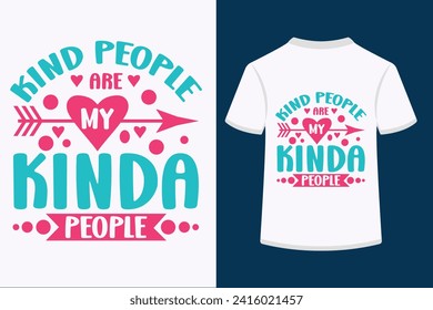 Kind People Are My Kinda People T-shirt Design