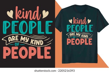 Kind People are My Kind of People Kindness Design