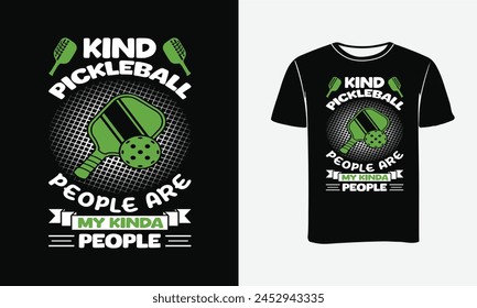 Kind Pickleball People Are My Kinda People Pickleball T-Shirt high quality vector graphic for any business especially for sport team, club, community - Printer , Poster . 