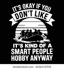 IT'S KIND OF A SMART PEOPLE Graphic design for Rafting Lovers